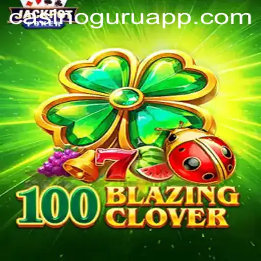Unveiling 100BlazingClover: A Casino Guru's Delight