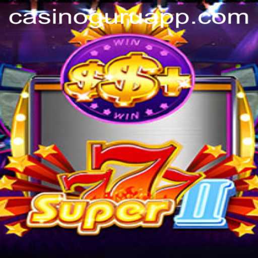 Exploring Super777II: The Casino Guru's Guide to Winning